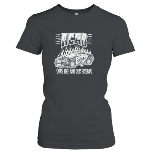 Acab Cops Are Not Our Friends shirt T-Shirt Hoodie