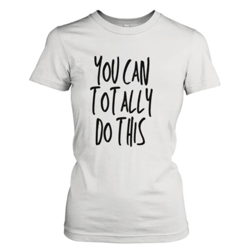 Aesthetic Text You Can Totally Do This  T-Shirt Hoodies