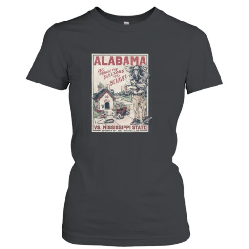 Alabama Crimson Tide Vs Mississippi State Go Teach The Bulldogs To Be Have September 30th 2023 T-shirt T-Shirt Hoodie