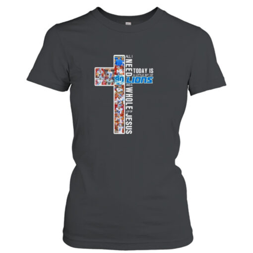 All I Need To Day Is A Little Bit Of Lions And A Whole Lot Of Jesus 2023  T-Shirt Hoodie