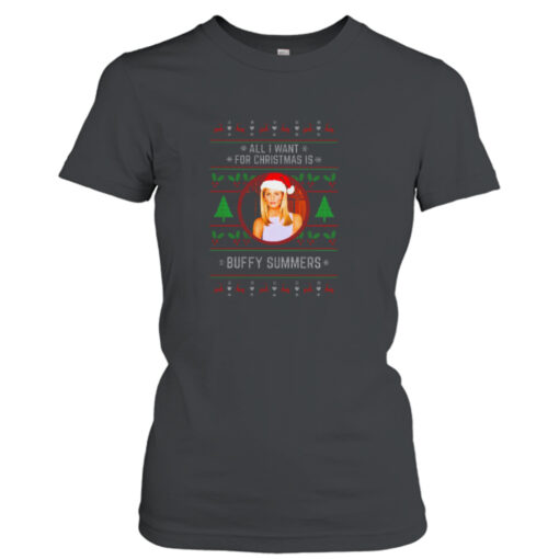 All I Want For Christmas Is Buffy Summers shirt T-Shirt Hoodie