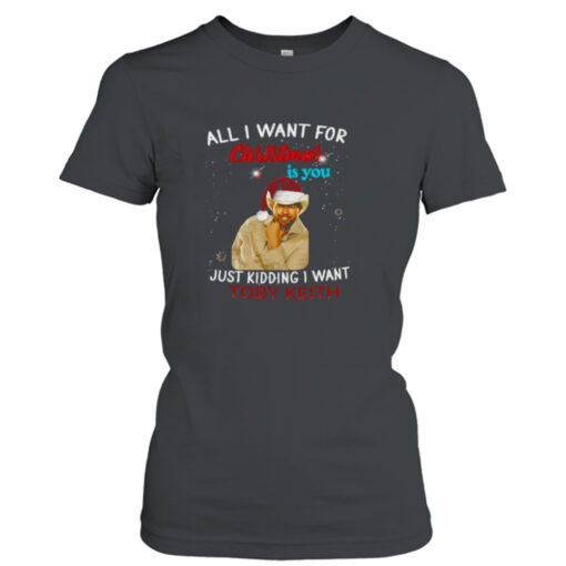 All I Want Toby Keith New Christmas Singer Music shirt T-Shirt Hoodie