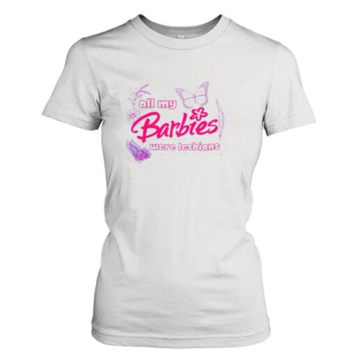 All my barbies were lesbians shirt T-Shirt Hoodie