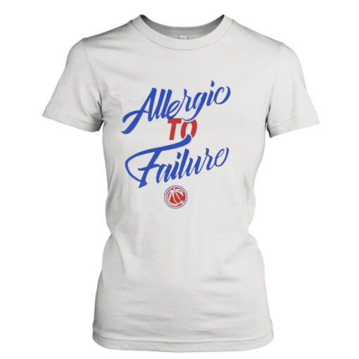 Allergic to failure shirt T-Shirt Hoodie