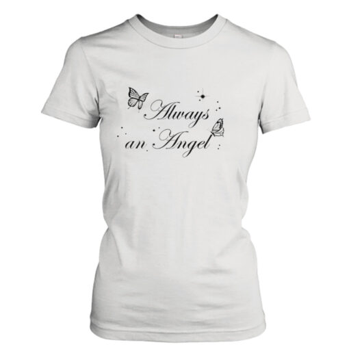 Always an angel shirt T-Shirt Hoodie