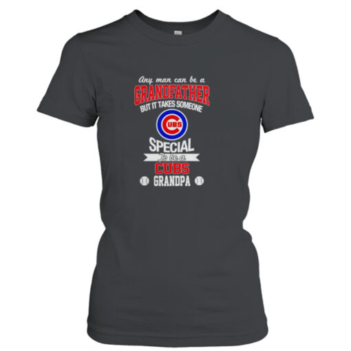 Any man can be a Grandfather but it takes someone special to be a Chicago Cubs shirt T-Shirt Hoodie