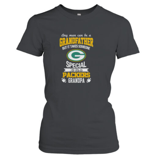 Any man can be a Grandfather but it takes someone special to be a Green Bay Packers shirt T-Shirt Hoodie