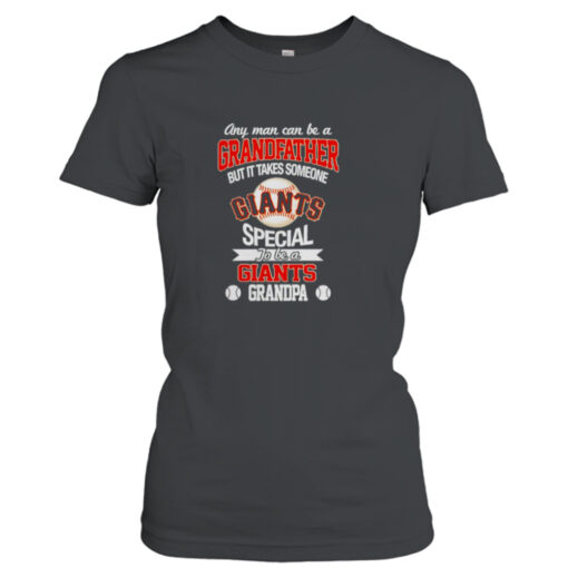 Any man can be a Grandfather but it takes someone special to be a San Francisco Giants shirt T-Shirt Hoodie