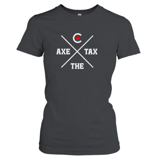 Axe the tax shirt T-Shirt Hoodie