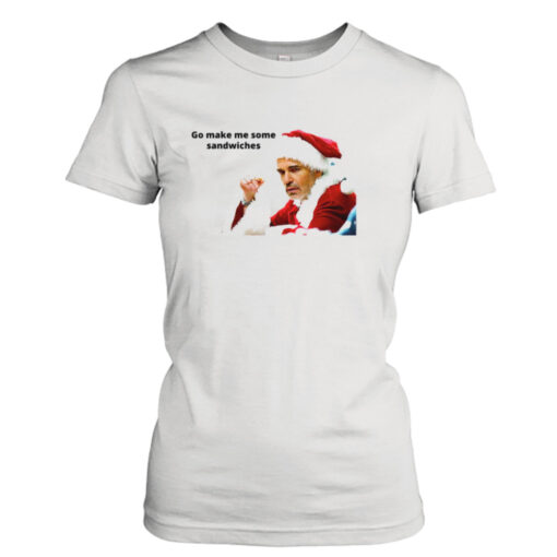 Bad Santa Movie Make Sandwich shirt T-Shirt Hoodie