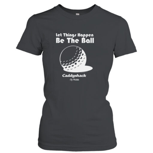 Ball Caddyshack  T-Shirt Hoodies