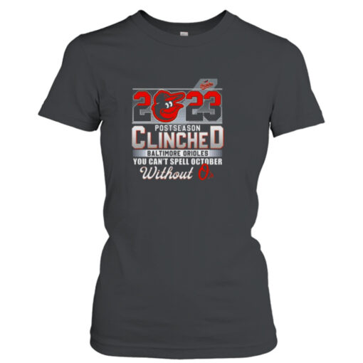 Baltimore Orioles 2023 Postseason Clinched You Can’t Spell October WIthout O’s shirt T-Shirt Hoodie