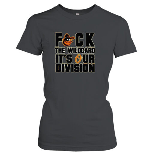 Baltimore Orioles Fuck The Wildcard It’s Our Division AL East Champions Orioles Magic T- T-Shirt Hoodie