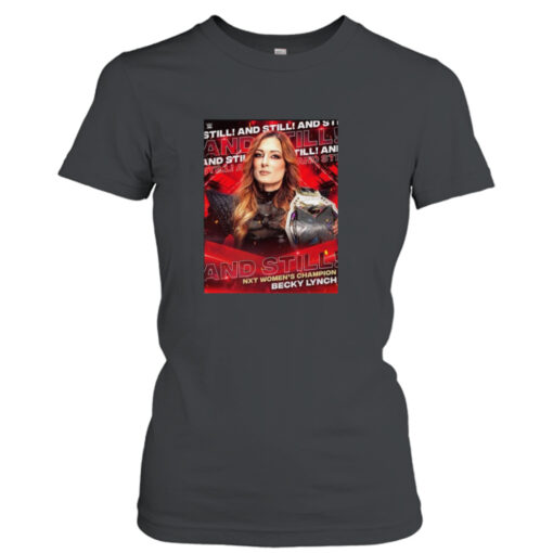 Becky Lynch And Still WWE NXT Women’s Champion 2023  T-Shirt Hoodie