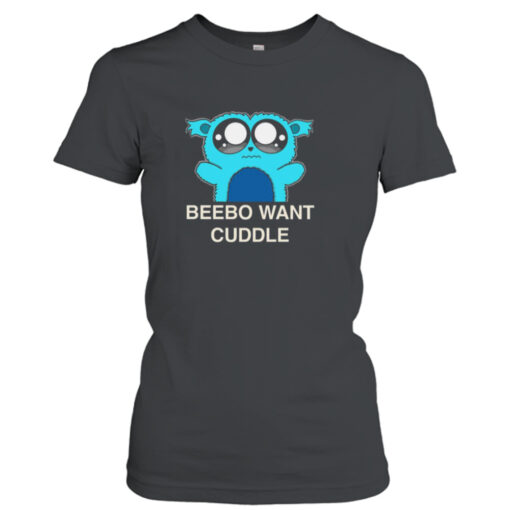 Beebo Want Cuddle Trails Of Cold Steel  T-Shirt Hoodies