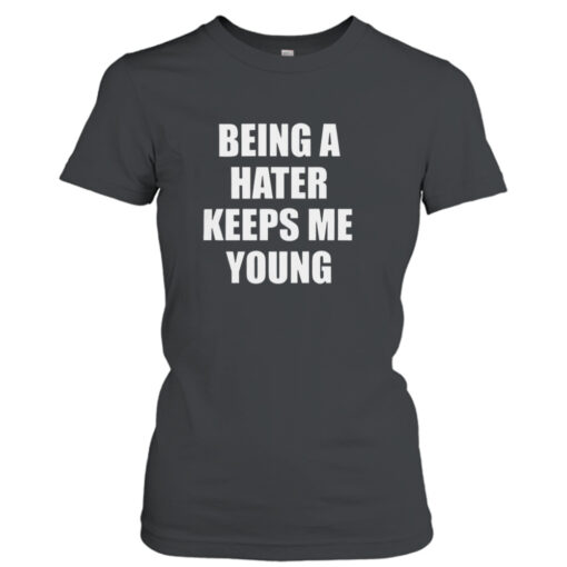 Being A Hater Keeps Me  T-Shirt Hoodie