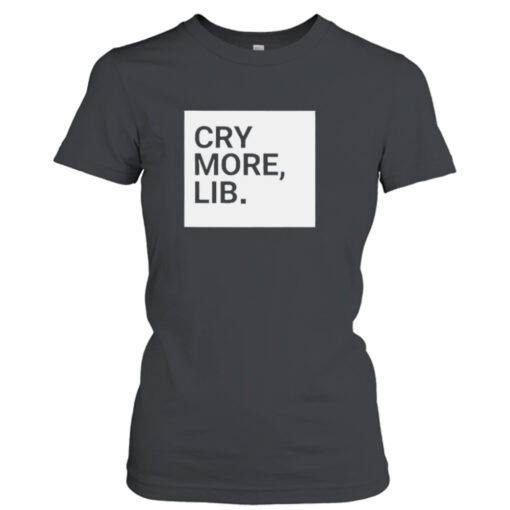 Benny Johnson Cry More Lib  T-Shirt Hoodies