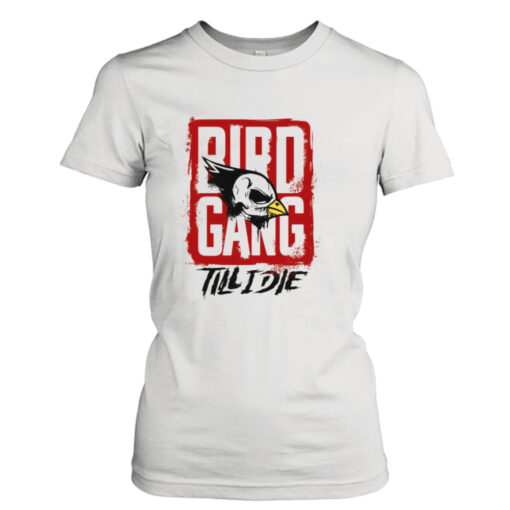 Bird Gang till I die  T-Shirt Hoodies