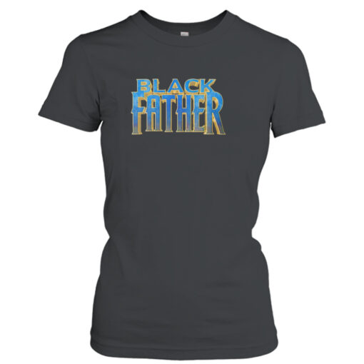 Black Panther father shirt T-Shirt Hoodie