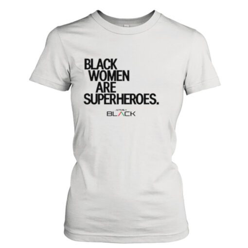 Black women are superheroes shirt T-Shirt Hoodie