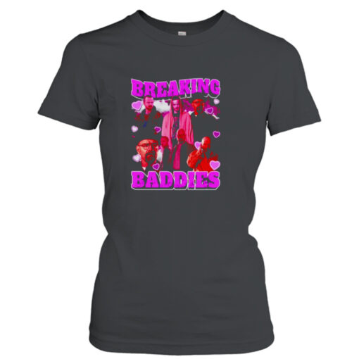 Breaking Baddies Breaking Bad shirt T-Shirt Hoodie