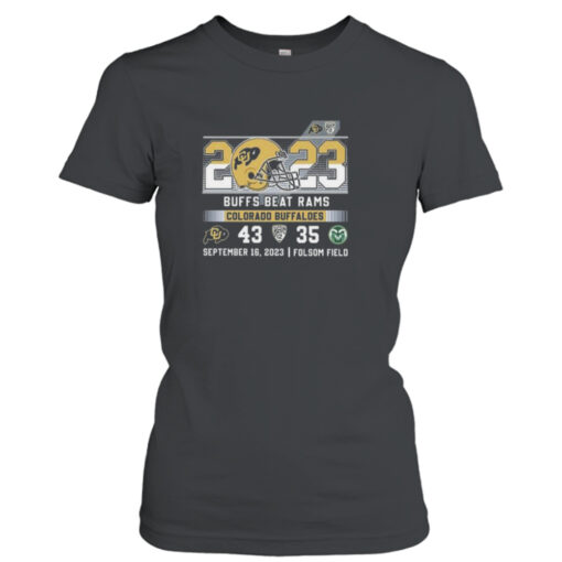 Buffs Beat Rams 2023 Colorado Buffaloes 43 35 Colorado State Rams 2023 Folsom Field  T-Shirt Hoodie