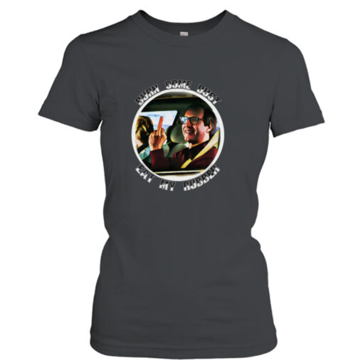 Burn Some Dust Eat My Rubber shirt T-Shirt Hoodie