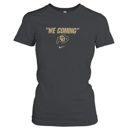 Colorado Buffaloes We Coming Performance 2023  T-Shirt Hoodie