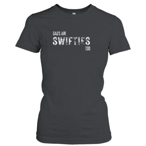 Dads Love Taylor Too Dads Are Swifties Too  T-Shirt Hoodies