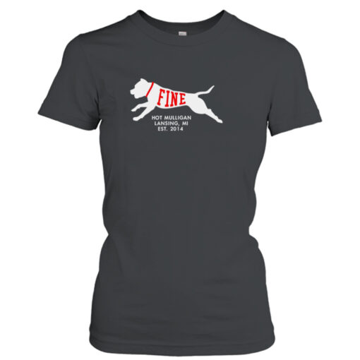 Fine Dog Hot Mulligan Lansing Mi Est 2014 T-Shirt Hoodies