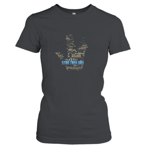 Happy Star Trek Day What Is Your Favorite Quotes From Star Trek T- T-Shirt Hoodie