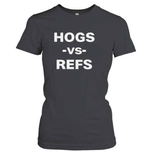 Hogs vs refs new shirt T-Shirt Hoodie