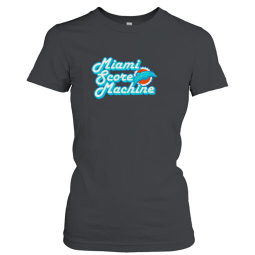 Miami Dolphins score machine shirt T-Shirt Hoodie