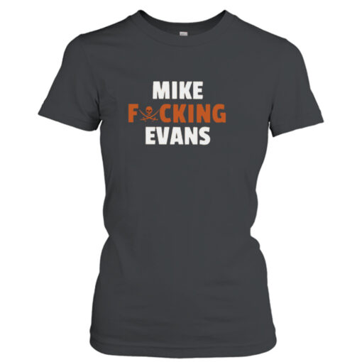 Mike Fucking Evans  T-Shirt Hoodie