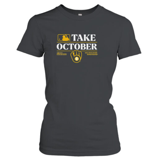 Milwaukee Brewers 2023 Postseason Take October T- T-Shirt Hoodie
