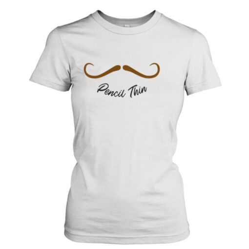 Pencil Thin Mustache shirt T-Shirt Hoodie