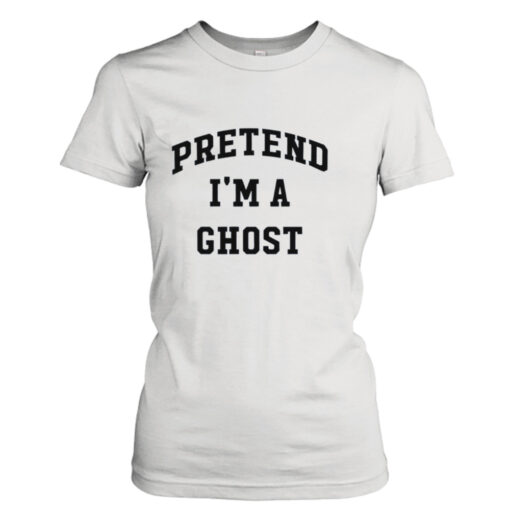 Pretend I’m A Ghost Halloween Party Costume Trick Or Treat shirt T-Shirt Hoodie
