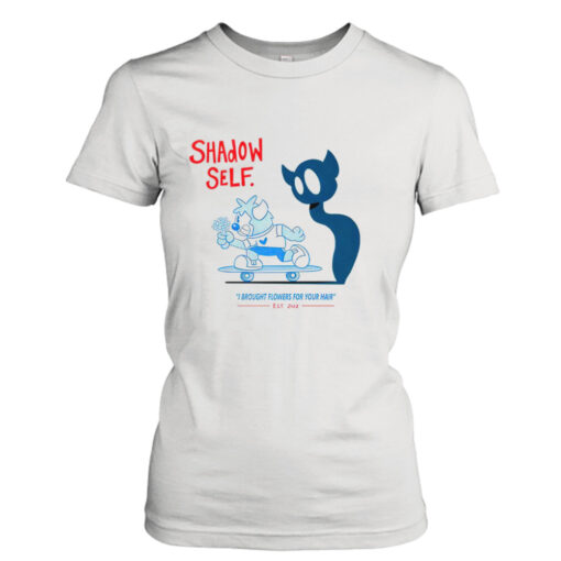 Shadow Self I Brought Flowers For Your Hair  T-Shirt Hoodie