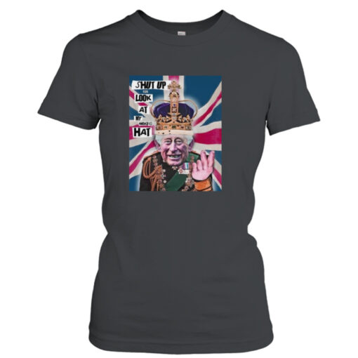 Shut Up And Look At My Fucking Hat T-Shirt Hoodies