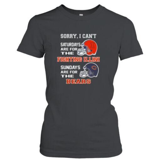 Sorry I Can’t Saturdays Are For The Illinois Fighting Illini Sundays Are For The Chicago Bears 2023 shirt T-Shirt Hoodie
