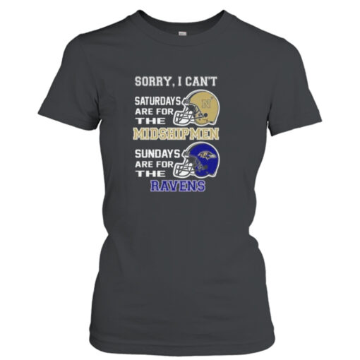 Sorry I Can’t Saturdays Are For The Navy Midshipmen Are For The Baltimore Ravens 2023 shirt T-Shirt Hoodie