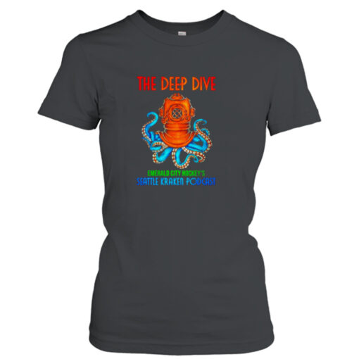 The deep dive emerald city hockey’s Seattle kraken podcast  T-Shirt Hoodies