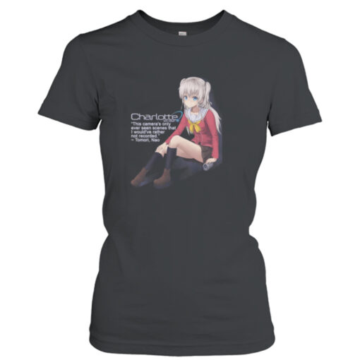 This Camera’s Rather Not Recorded Tomori Nao Charlotte  T-Shirt Hoodies