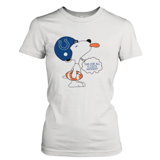 This For All U Colts Haters shirt T-Shirt Hoodie