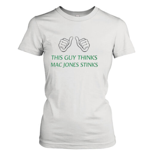 This guy thinks mac jones stinks shirt T-Shirt Hoodie