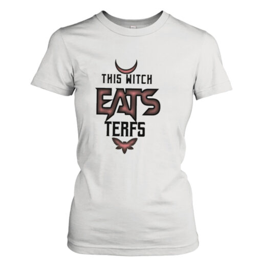 This Witch Eats Terfs  T-Shirt Hoodies