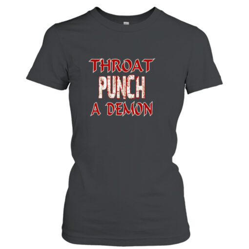 Throat punch a Demon  T-Shirt Hoodies