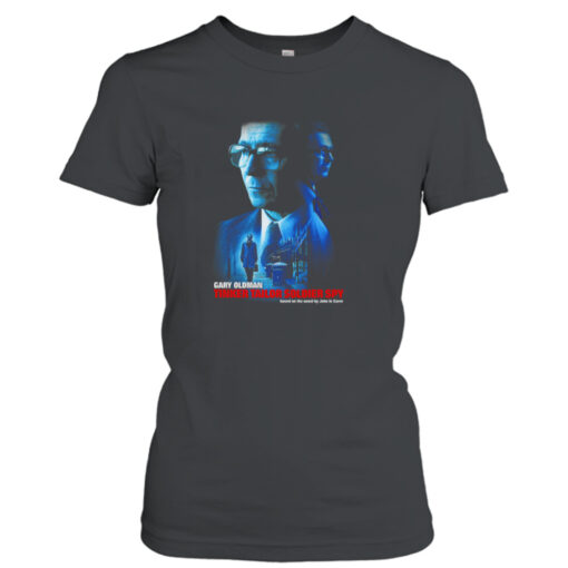 Tinker Tailor Soldier Spy Gary Oldman T- T-Shirt Hoodie