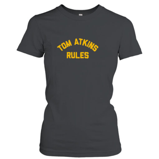 Tom Atkins rules shirt T-Shirt Hoodie