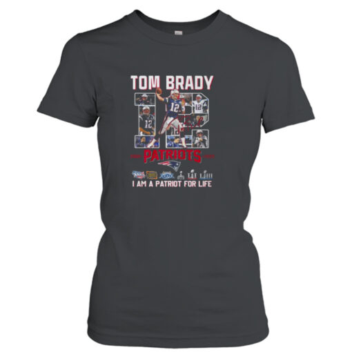 Tom Brady 12 Patriots I am a patriot for life signature photo t-shirt T-Shirt Hoodie